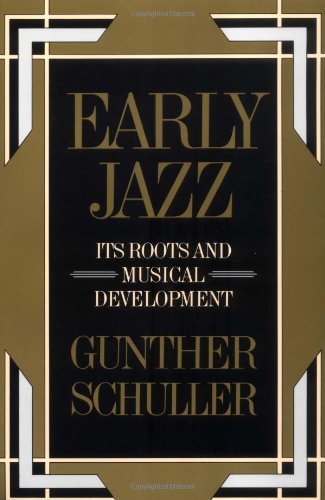 Gunther Schuller/Early Jazz@ Its Roots and Musical Development@Revised